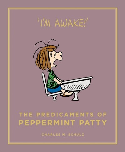 Cover for Charles M. Schulz · The Predicaments of Peppermint Patty - Peanuts Guide to Life (Hardcover bog) [Main edition] (2016)