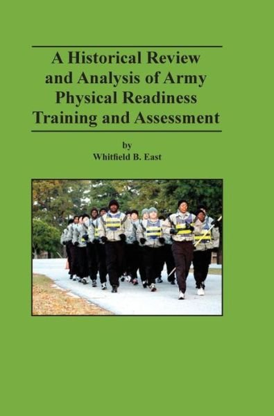 Cover for Combat Studies Institute Press · A Historical Review and Analysis of Army Physical Readiness Training and Assessment (Hardcover bog) (2013)