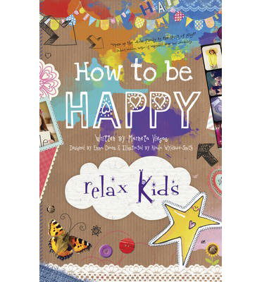 Cover for Marneta Viegas · Relax Kids: How to be Happy – 52 positive activities for children (Paperback Book) (2014)