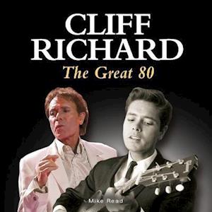 Cliff Richard - The Great 80 - Mike Read - Books - G2 Entertainment Ltd - 9781782816621 - August 28, 2020