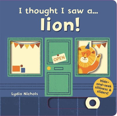 I thought I saw a... lion! - I thought I saw a... - Ruth Symons - Livros - Templar Publishing - 9781783707621 - 21 de setembro de 2017