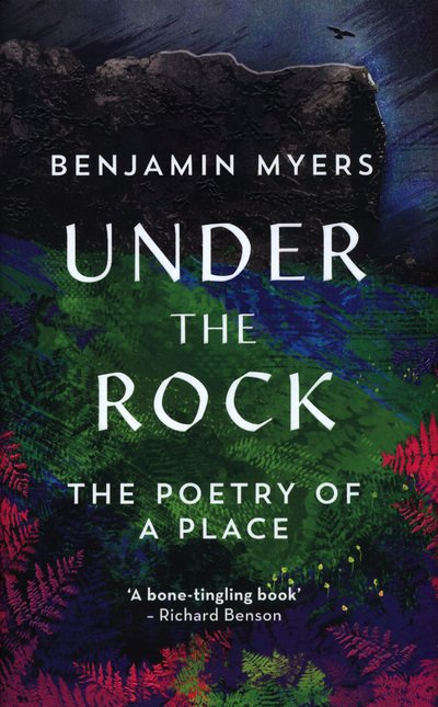 Cover for Benjamin Myers · Under the Rock: The Poetry of a Place (Hardcover bog) (2018)