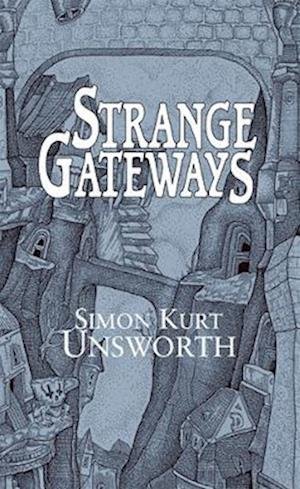 Cover for Simon Kurt Unsworth · Strange Gateways (Paperback Book) (2022)