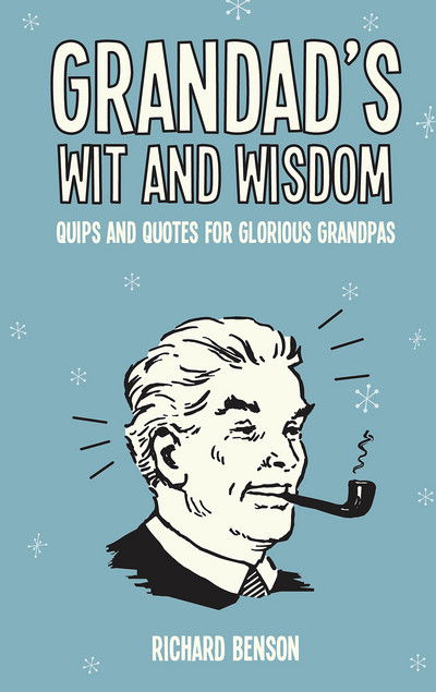 Cover for Richard Benson · Grandads wit and wisdom - quips and quotes for glorious grandpas (Hardcover Book) (2017)