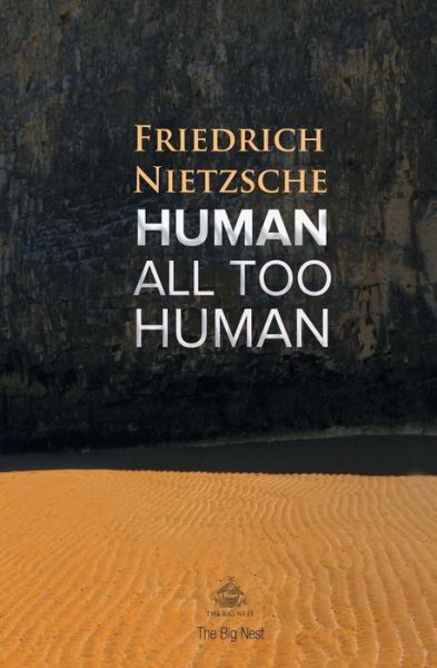 Human, All Too Human - Friedrich Wilhelm Nietzsche - Libros - Big Nest - 9781787246621 - 17 de julio de 2018