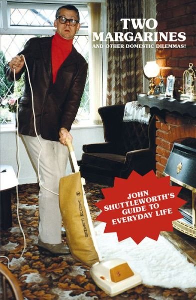 Cover for Graham Fellows · Two Margarines and Other Domestic Dilemmas! John Shuttleworth's Guide to Everyday Life (Paperback Bog) (2020)