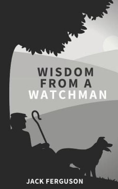Cover for Jack Ferguson · Wisdom from a Watchman (Paperback Book) (2018)