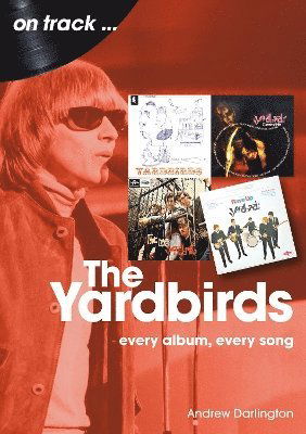 Cover for Andrew Darlington · The Yardbirds On Track: Every Album, Every Song - Yardbirds (Paperback Book) (2025)