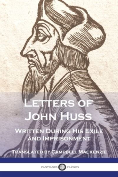 Cover for John Huss · Letters of John Huss Written During His Exile and Imprisonment (Bok) (1901)