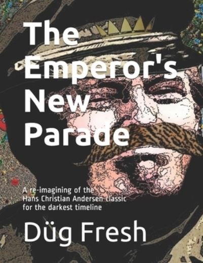 Cover for Dug Fresh · The Emperor's New Parade (Paperback Bog) (2018)
