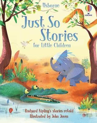 Just So Stories for Little Children - Story Collections for Little Children - Anna Milbourne - Bøker - Usborne Publishing Ltd - 9781801319621 - 25. november 2021