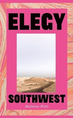 Cover for Madeleine Watts · Elegy, Southwest (Hardcover Book) (2025)