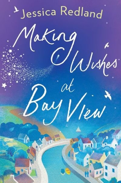 Cover for Jessica Redland · Making Wishes at Bay View: The perfect uplifting novel of love and friendship from bestseller Jessica Redland - Welcome To Whitsborough Bay (Taschenbuch) [Large type / large print edition] (2021)