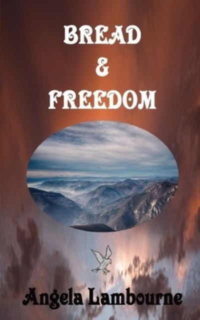 Cover for Angela Lambourne · Bread &amp; Freedom (Pocketbok) [3 Revised edition] (2020)