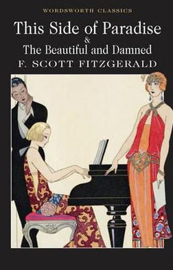 Cover for F. Scott Fitzgerald · This Side of Paradise / The Beautiful and Damned - Wordsworth Classics (Paperback Bog) (2011)