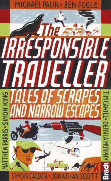 Cover for Jonathan Scott · Irresponsible Traveller: Tales of scrapes and narrow escapes (Pocketbok) (2014)