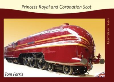 Cover for Farris, Tom (Engineer) · Princess Royal and Coronation Scot (Book) (2022)