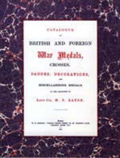 Cover for N/a · British and Foreign War Medals, Crosses, Badges, Decorations and Miscellaneous Medals: In the Collection of Lieut-Col H. F. Eaton, Grenadier Guards (Paperback Bog) (2005)