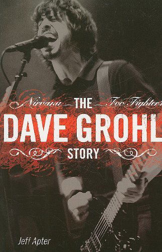 The Dave Grohl Story - Jeff Apter - Książki - Omnibus Press - 9781846097621 - 1 września 2008