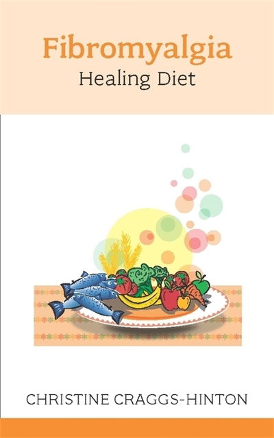 Cover for Christine Craggs-Hinton · Fibromyalgia Healing Diet (Book) (2008)