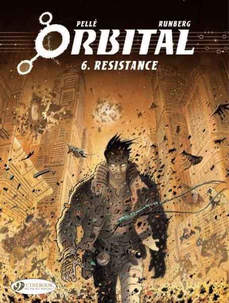 Orbital 6 - Resistance - Sylvain Runberg - Boeken - Cinebook Ltd - 9781849182621 - 6 augustus 2015