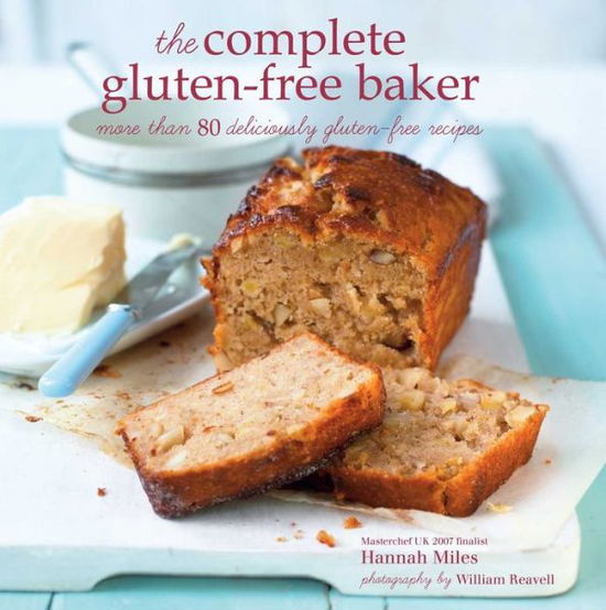 Cover for Hannah Miles · The Complete Gluten-free Baker (Inbunden Bok) (2016)