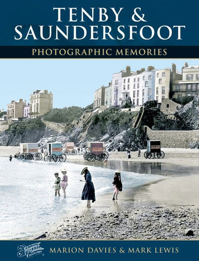 Tenby and Saundersfoot - Photographic Memories - Marion Davies - Books - Frith Book Company Ltd. - 9781859376621 - July 8, 2004