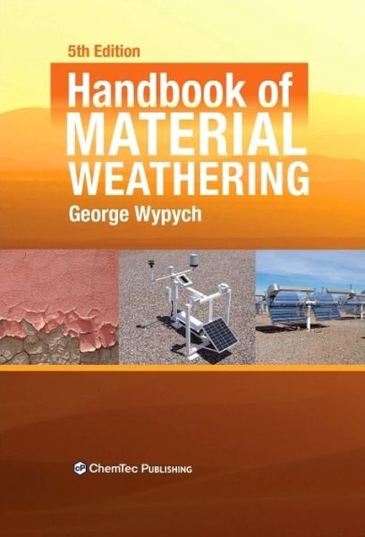 Cover for Wypych, George (Chemtec Publishing, Ontario, Canada) · Handbook of Material Weathering (Gebundenes Buch) (2013)