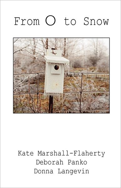 Cover for Kate Marshall Flaherty · From O to Snow (Paperback Book) (2011)