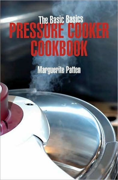 Cover for Patten, Marguerite, OBE · The Basic Basics Pressure Cooker Cookbook - The Basic Basics Series (Taschenbuch) (2010)