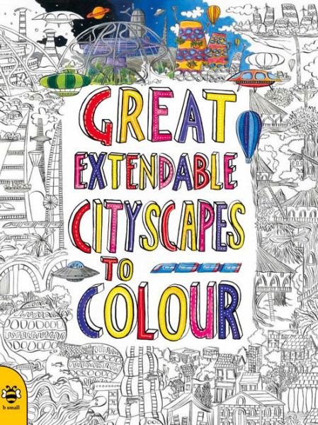 Great Extendable Cityscapes to Colour - Extendable Colouring Books - Sam Hutchinson - Bücher - b small publishing limited - 9781909767621 - 1. Mai 2016