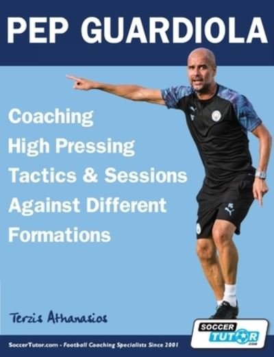 Cover for Athanasios Terzis · Pep Guardiola - Coaching High Pressing Tactics &amp; Sessions Against Different Formations (Bog) (2023)
