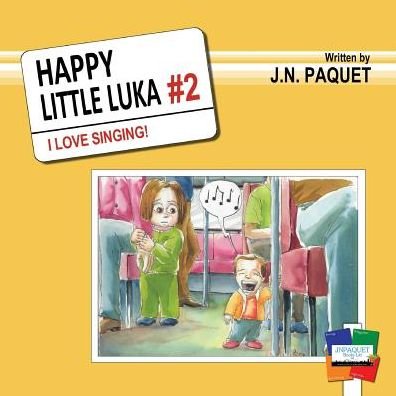 Cover for J N Paquet · Happy Little Luka: I Love Singing! (Paperback Book) (2015)