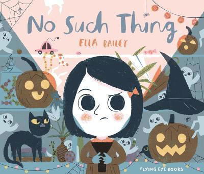 No Such Thing - Ella Bailey - Książki - Flying Eye Books - 9781911171621 - 4 sierpnia 2022