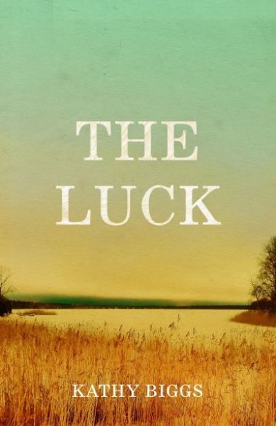 Cover for Kathy Biggs · The Luck (Paperback Book) (2022)