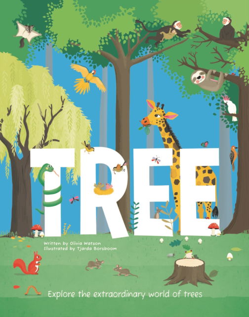 Tree: Explore the Extraordinary World of Trees - Olivia Watson - Książki - Hungry Tomato Ltd - 9781916598621 - 1 maja 2024