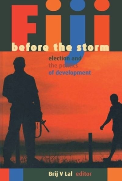 Cover for Brij V. Lal · Fiji before the storm (Book) (2012)