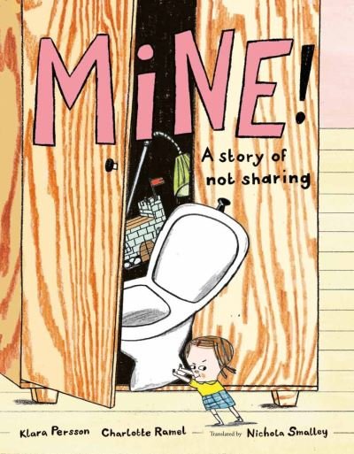 Cover for Klara Persson · Mine!: A Story of Not Sharing (Hardcover bog) (2023)