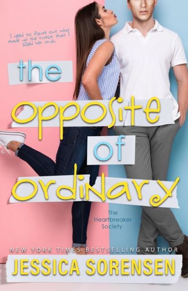 The Opposite of Ordinary - The Heartbreaker Society - Jessica Sorensen - Książki - Borrowed Hearts Publishing, LLC - 9781939045621 - 1 lipca 2020