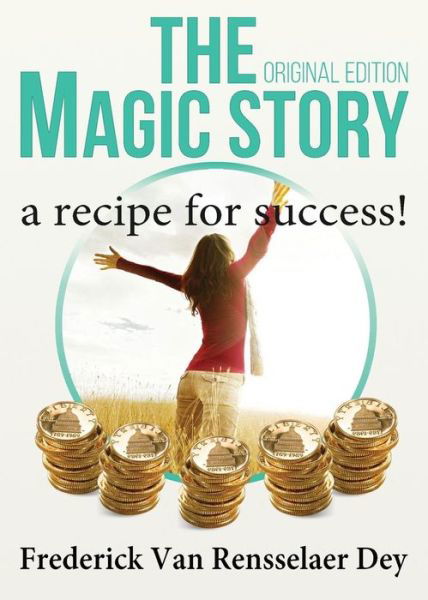 The Magic Story - Original Edition - Frederick Van Rensselaer Dey - Books - Dauphin Publications - 9781939438621 - October 1, 2018