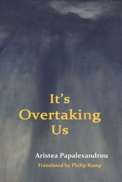 Cover for Aristea Papalexandrou · It's Overtaking Us/ÎœÎ±Ï‚ Ï€ÏÎ¿ÏƒÏ€ÎµÏÎ½Î¬ (Paperback Book) (2020)