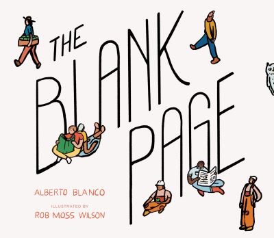 Cover for Alberto Blanco · The Blank Page: How a Piece of Paper Connects to Everything (Hardcover Book) (2020)