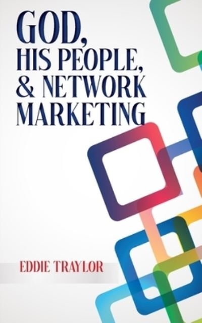 Cover for Eddie Traylor · God, His People, and Network Marketing (Paperback Book) (2021)