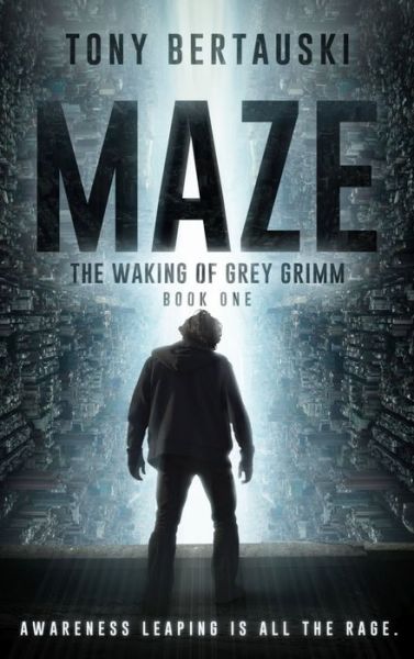 Maze : The Waking of Grey Grimm : A Science Fiction Thriller - Bertauski Tony - Books - Tony Bertauski - 9781951432621 - September 2, 2019