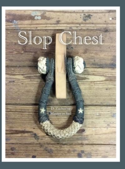Cover for Dominic Zachorne · Slop Chest (Hardcover Book) (2020)