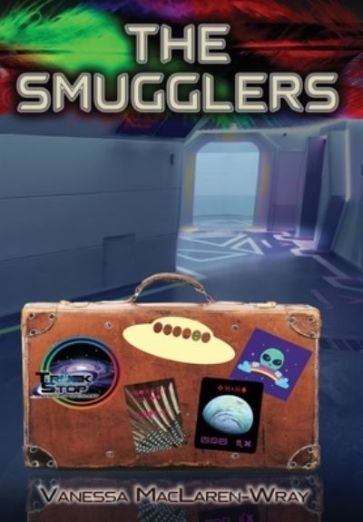 Cover for Vanessa MacLaren-Wray · The Smugglers (Book) (2022)