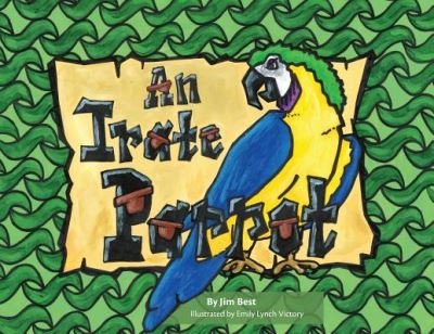 An Irate Parrot - Jim Best - Books - Outskirts Press - 9781977201621 - August 8, 2018