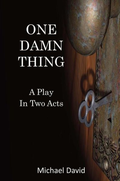 One Damn Thing - Michael David - Książki - Createspace Independent Publishing Platf - 9781979012621 - 5 listopada 2017