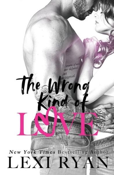 Cover for Lexi Ryan · The Wrong Kind of Love (Paperback Bog) (2018)