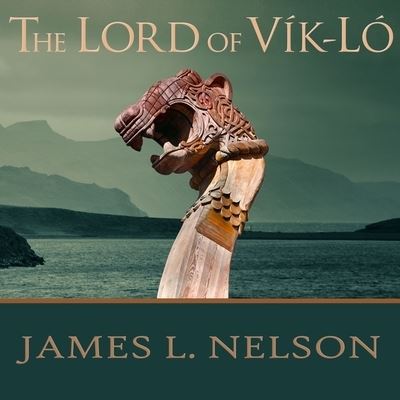 Cover for James L Nelson · The Lord of Vik-Lo Lib/E (CD) (2015)